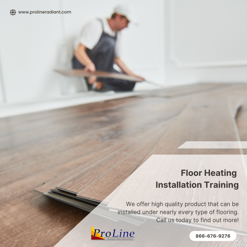 Contractor installing wood flooring with radiant heat training message in foreground. Text promotes ProLine’s floor heating installation training for systems compatible with nearly every flooring type.