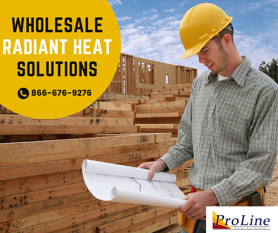 Construction worker in a yellow hard hat reviewing blueprints at a residential build site, with bold text reading 'Wholesale Radiant Heat Solutions' and ProLine logo and phone number.